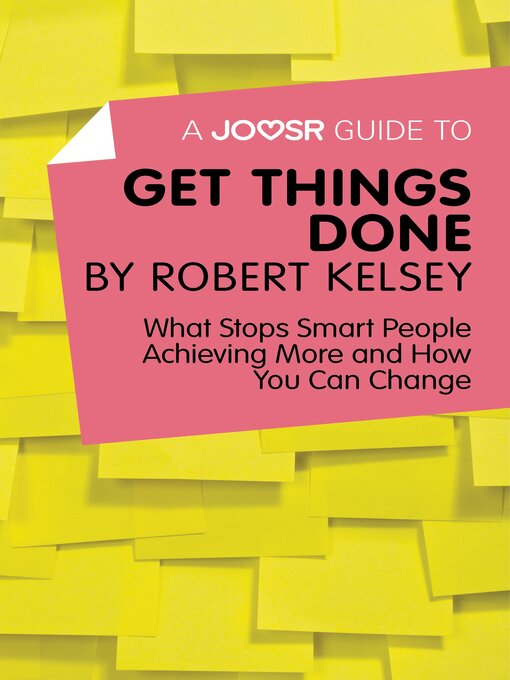 Title details for A Joosr Guide to... Get Things Done by Robert Kelsey by ADHD Success Ltd - Available